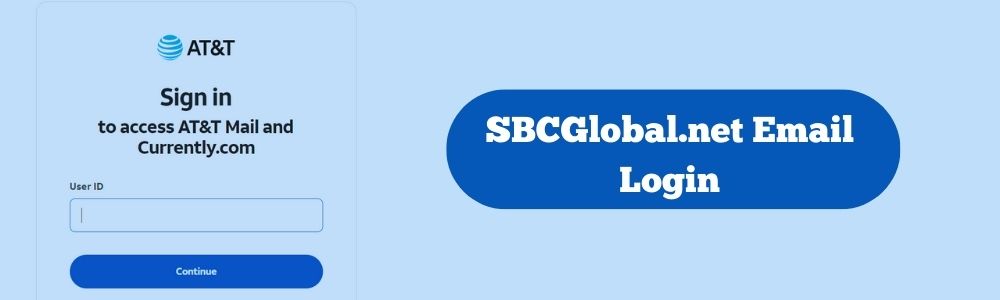 SBCGlobal.net Email Login: A Comprehensive Guide to Accessing Your Account