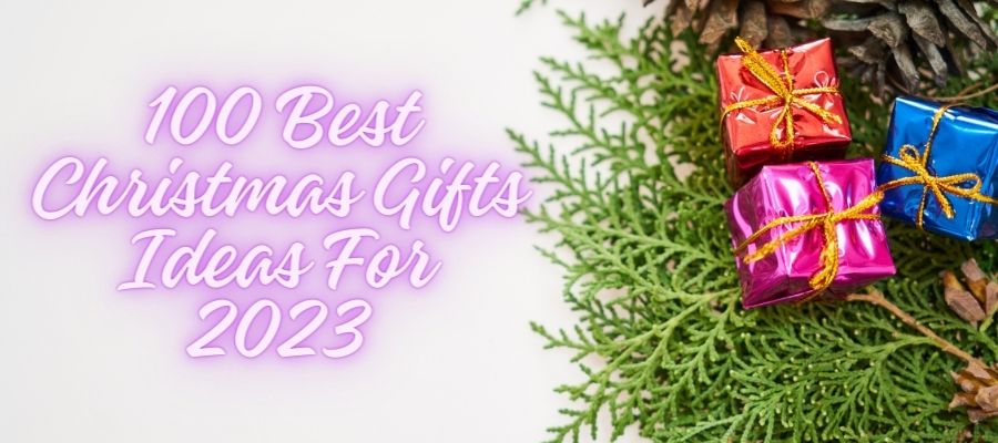 Best Christmas Gifts Ideas For 2023