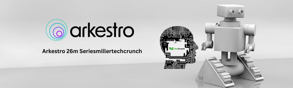 Arkestro 26m Seriesmillertechcrunch: Secures $26 Million Investment for Groundbreaking Advancements