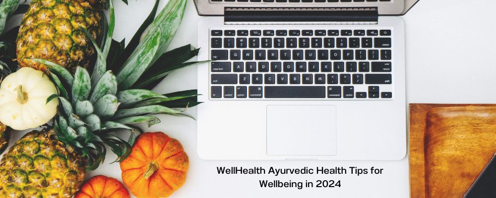 WellHealth Ayurvedic Health Tips