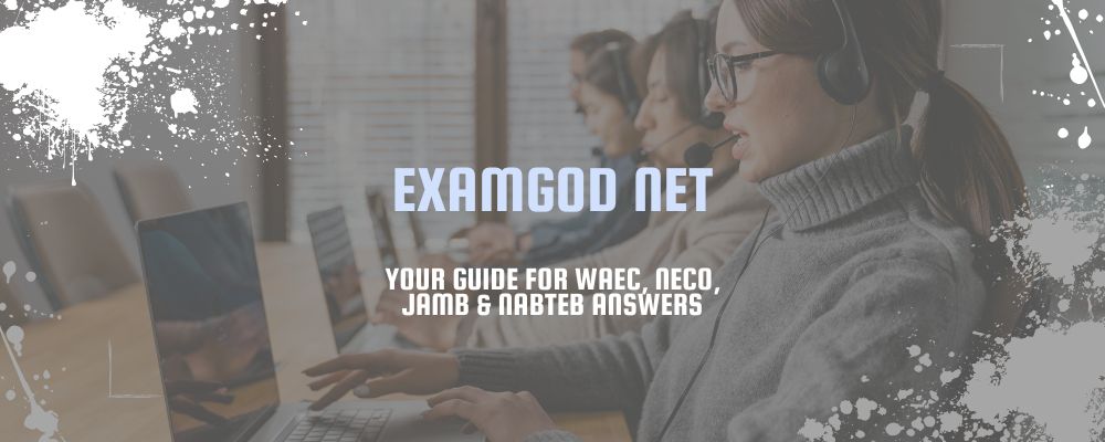 ExamGod net: Your Guide for WAEC, NECO, JAMB & NABTEB Answers