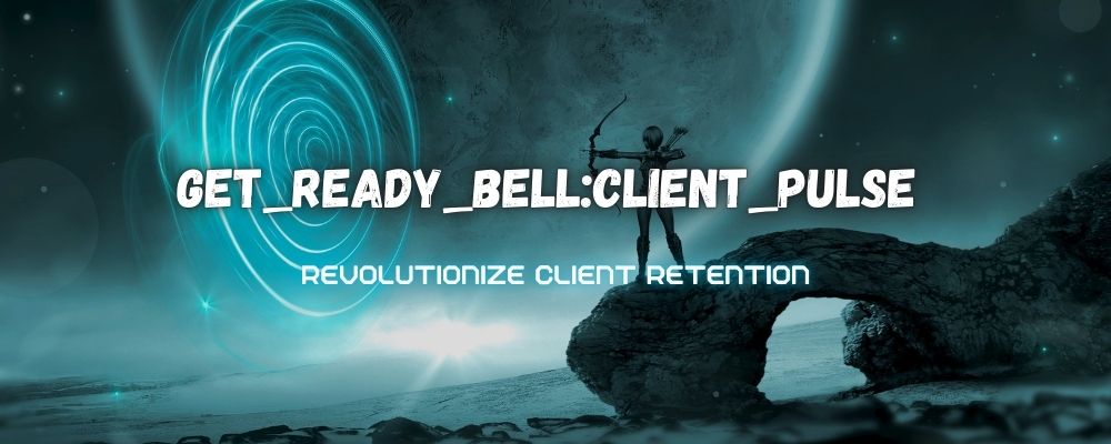 Get_Ready_Bell:Client_Pulse – Revolutionize Client Retention